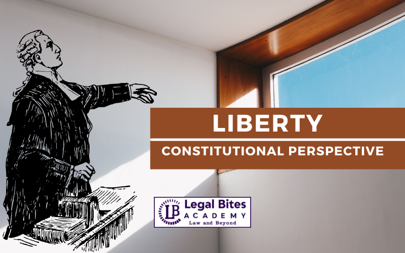 Liberty – Constitutional Perspective