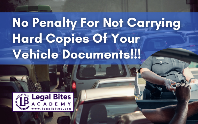 And Now There Is No Penalty For Not Carrying Hard Copies Of Your Vehicle Documents!!!