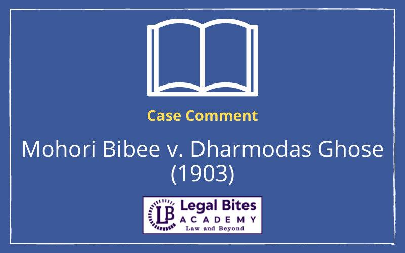 Case Comment on Mohori Bibee v. Dharmodas Ghose