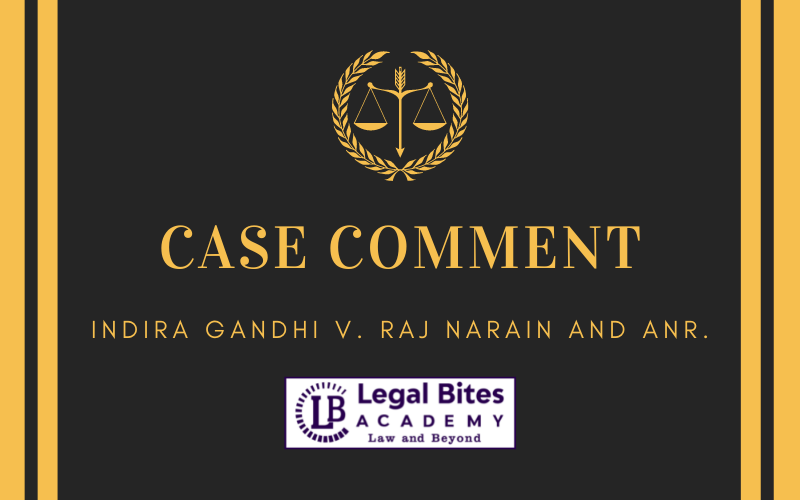 Case comment on Indira Gandhi v. Raj Narain and Anr. (1975)