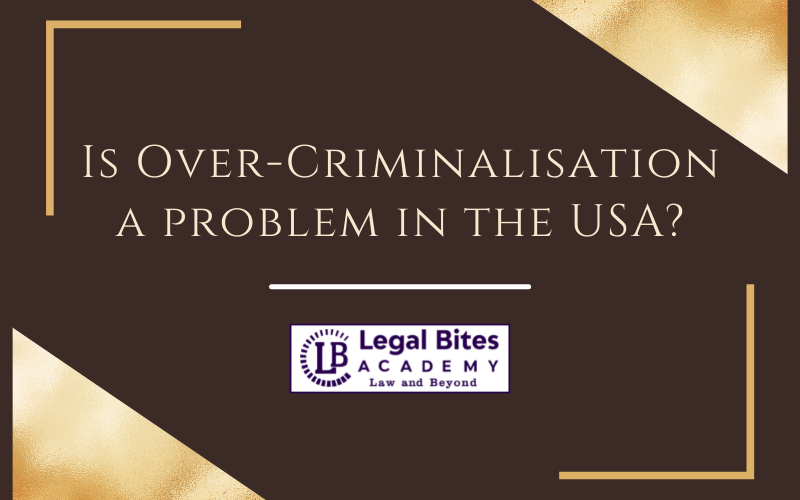 Is Over Criminalisation a problem in the USA?