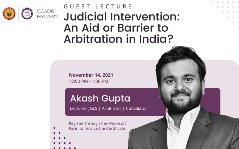 Guest Lecture on Judicial Intervention: An aid or barrier to Arbitration in India? | CCADR, CNLU [14th Nov]