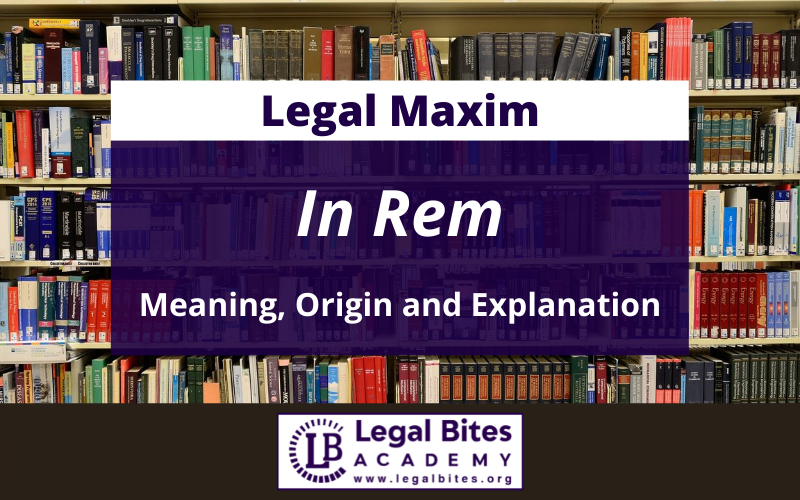 In Rem: Origin, Meaning and Explanation