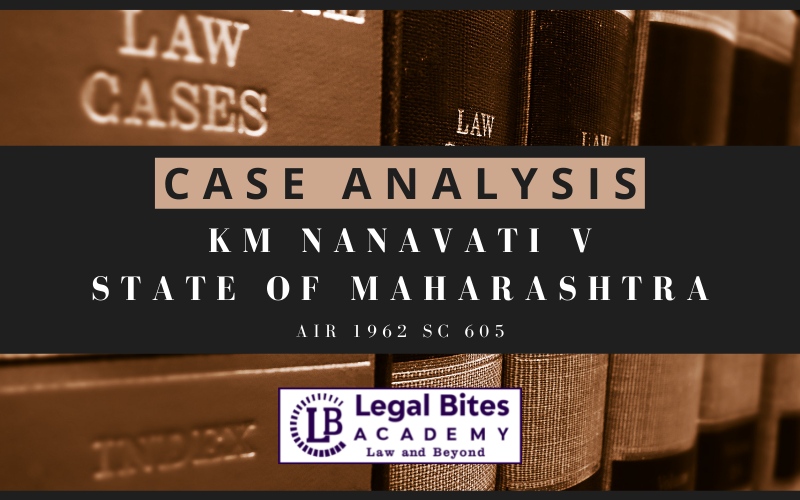Case Analysis on KM Nanavati v State of Maharashtra (1962)