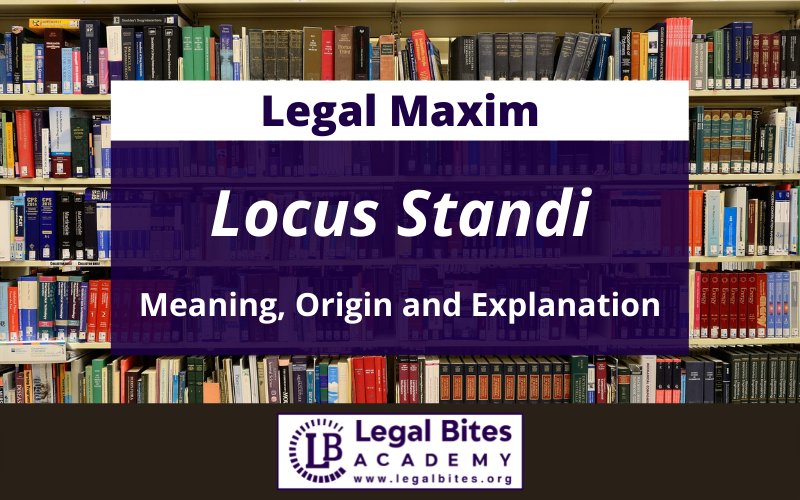 Locus Standi: Origin, Meaning and Explanation