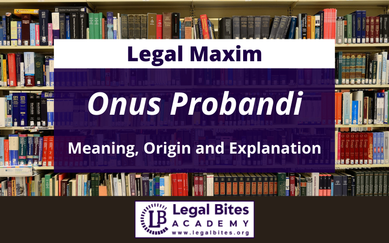 Onus Probandi: Origin, Meaning and Explanation