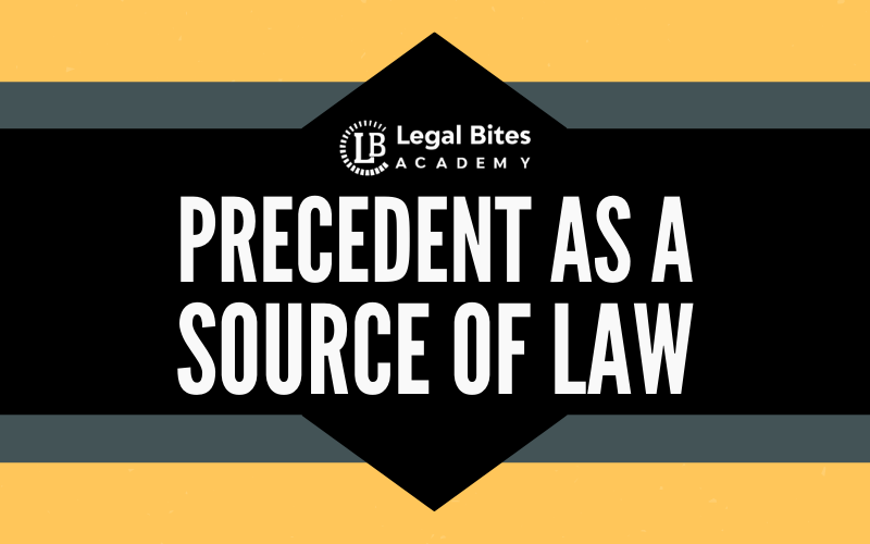 Precedent as a Source of Law