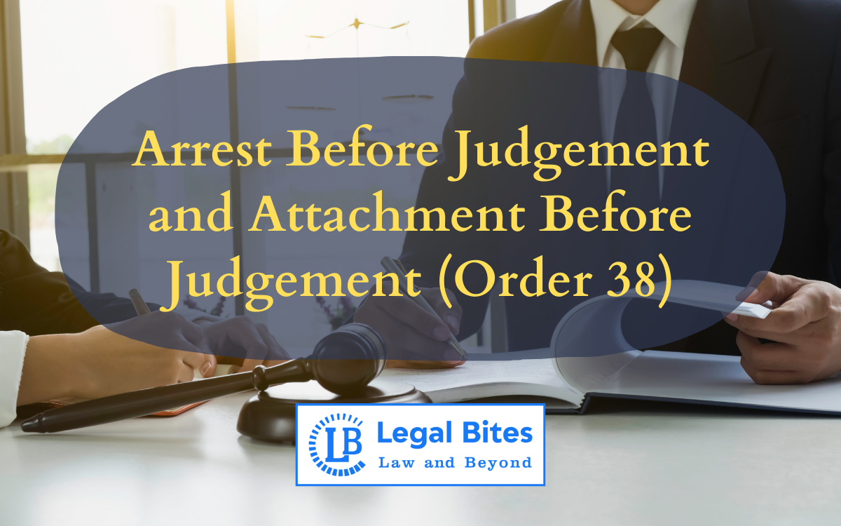 Arrest Before Judgment and Attachment Before Judgment (Order 38)