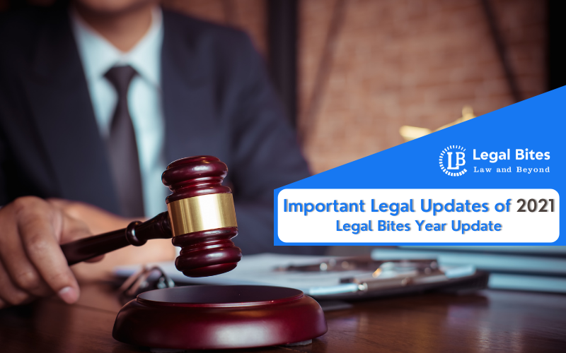 Important Legal Updates of 2021 - Legal Bites Year Update