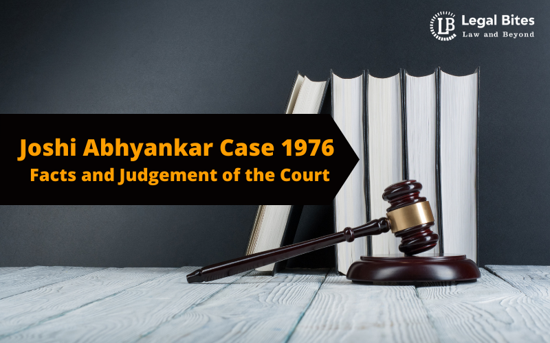 Joshi Abhyankar Case 1976: Facts and Judgement of the Court