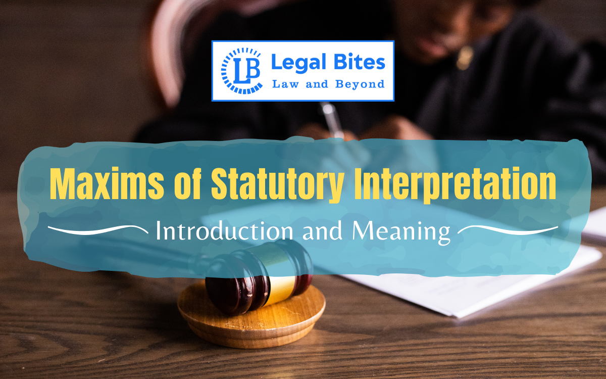 Maxims of Statutory Interpretation: Introduction and Meaning
