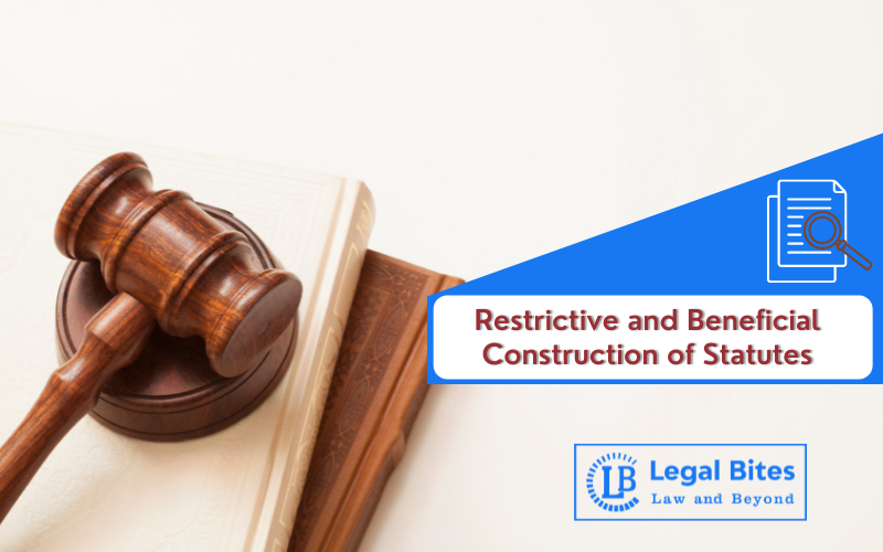 Restrictive and Beneficial Construction of Penal Statutes