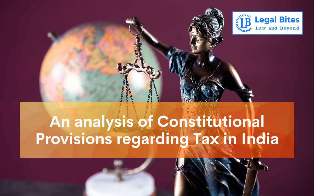 An analysis of Constitutional Provisions regarding Tax in India