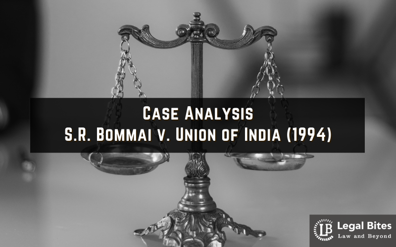 Case Analysis: S.R. Bommai v. Union of India (1994)