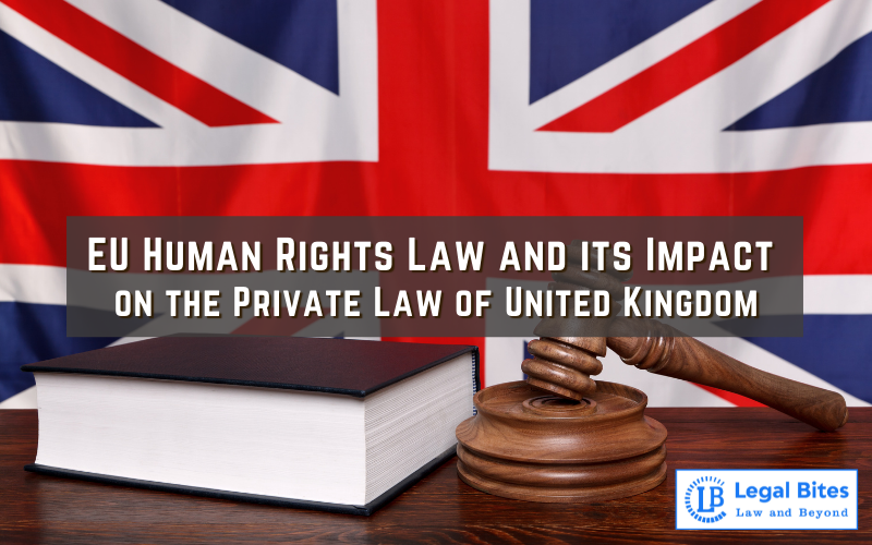 EU Human Rights Law and its Impact on the UK Private Law