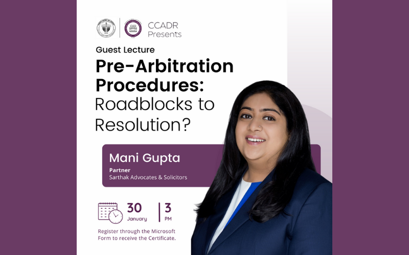 Guest Lecture on Pre Arbitration Procedures: Roadblock to Resolution? | CCADR, CNLU