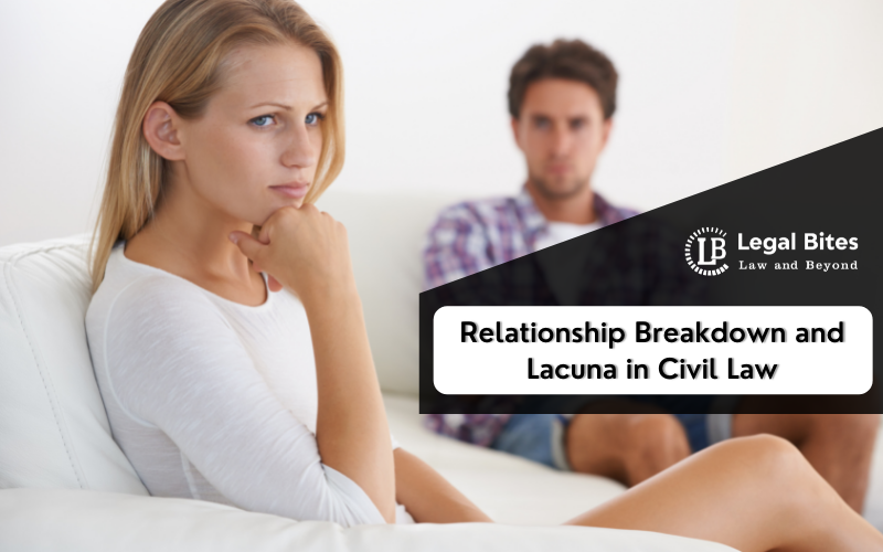Relationship Breakdown and Lacuna in Civil Law