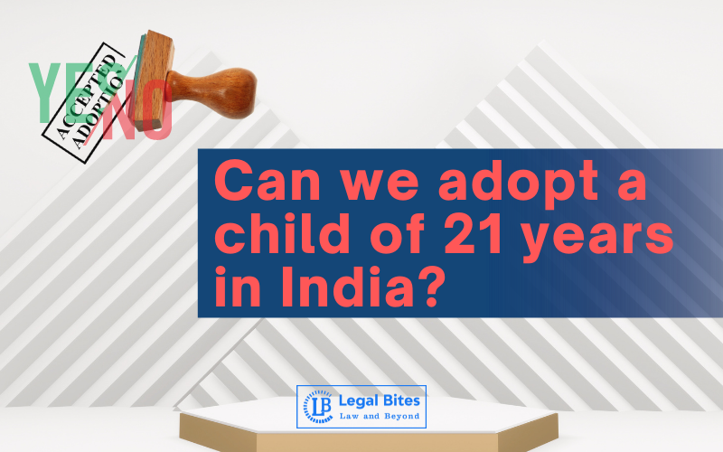 Can we adopt a child of 21 years in India