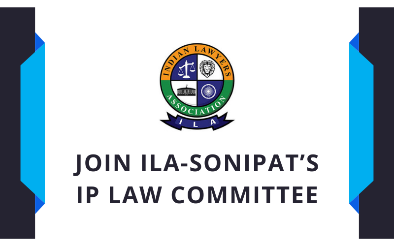 Join ILA-Sonipat’s IP Law Committee