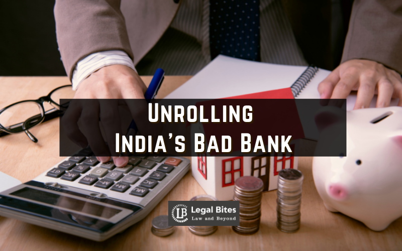 Unrolling India’s Bad Bank
