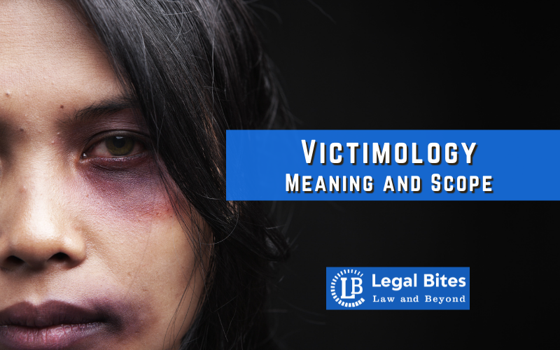 Meaning and Scope of Victimology