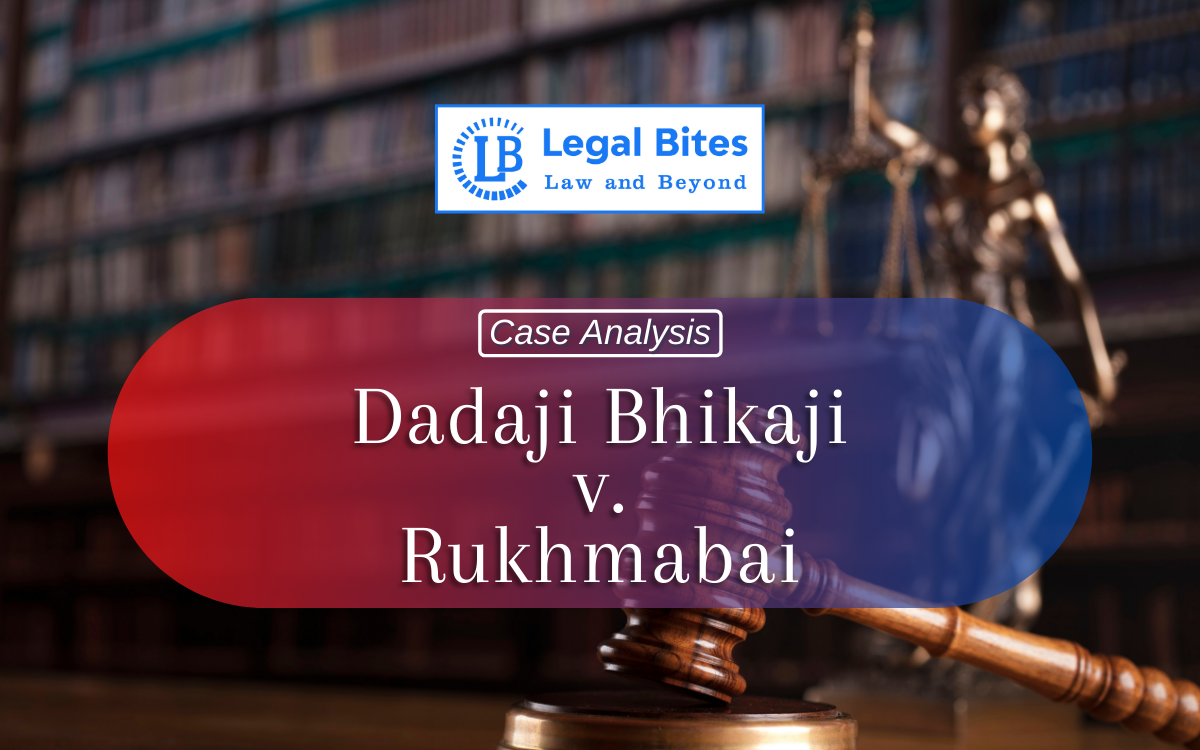 Case Analysis Dadaji Bhikaji v. Rukhmabai