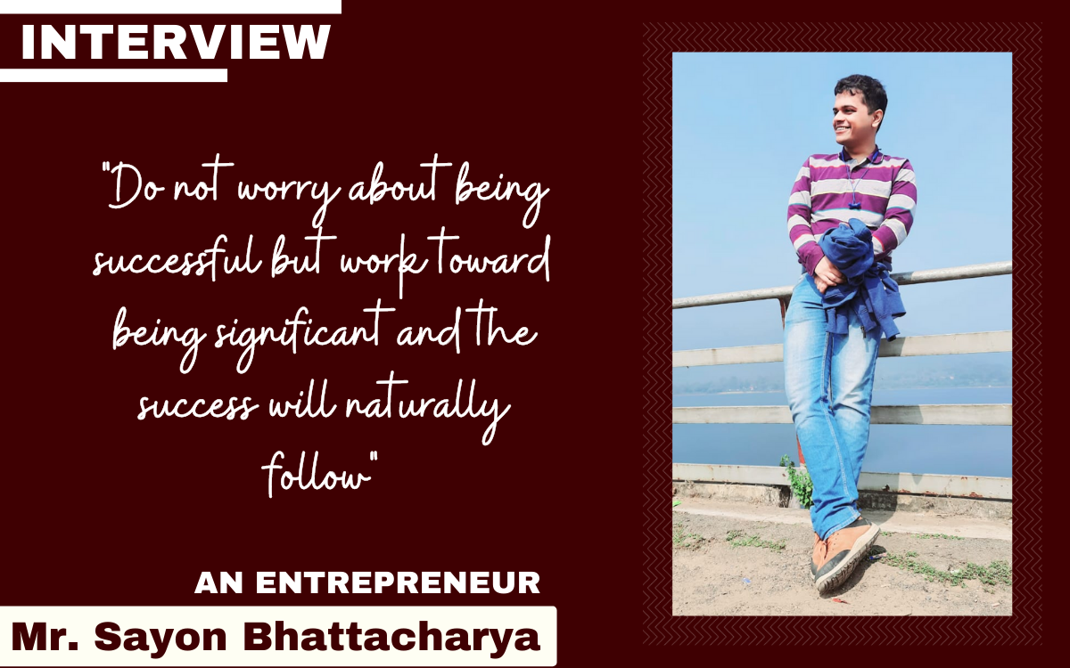 Interview: Mr. Sayon Bhattacharya, Entrepreneur