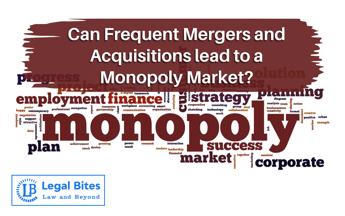 Can Frequent Mergers and Acquisitions lead to a Monopoly Market?