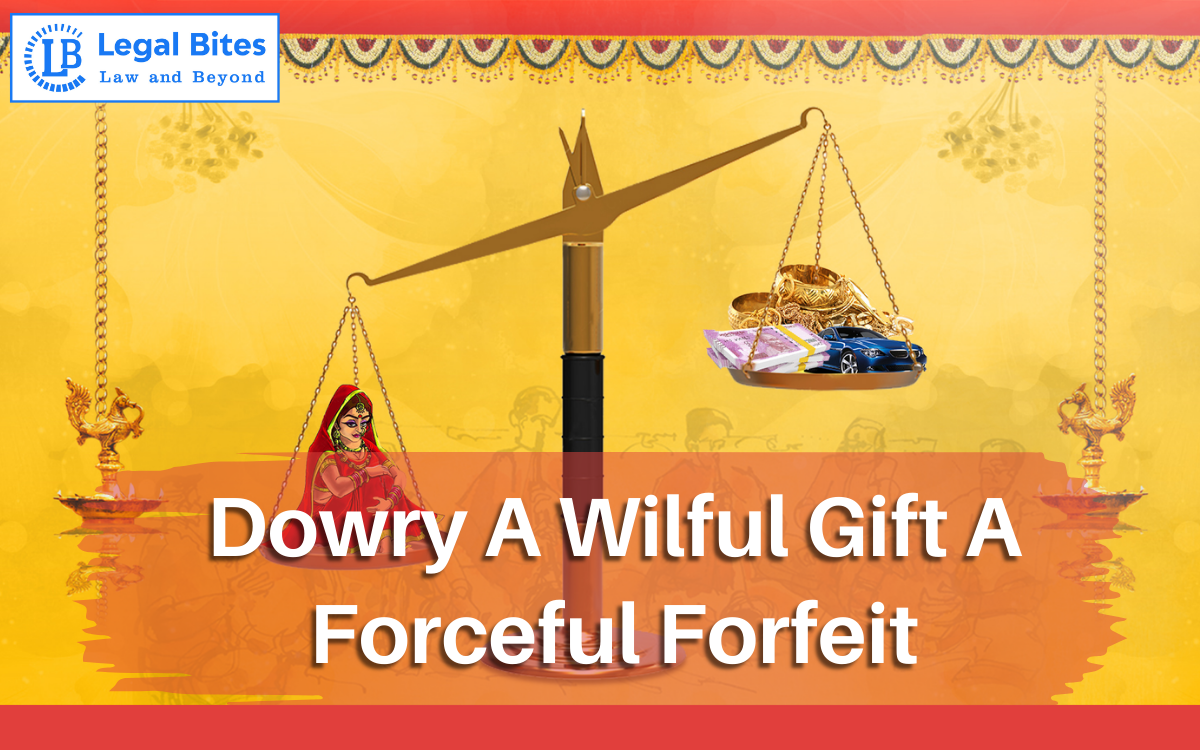 Dowry A Wilful Gift A Forceful Forfeit