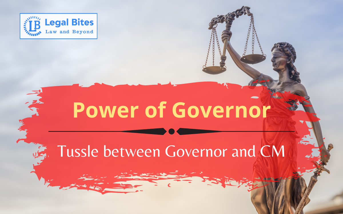 Power of Governor -Tussle between Governor and CM