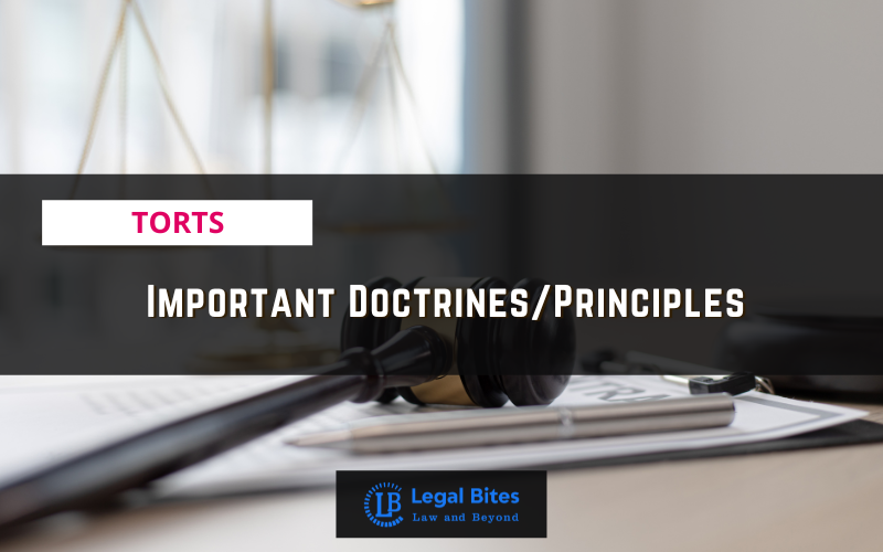 Important Doctrines/Principles under Law of Torts