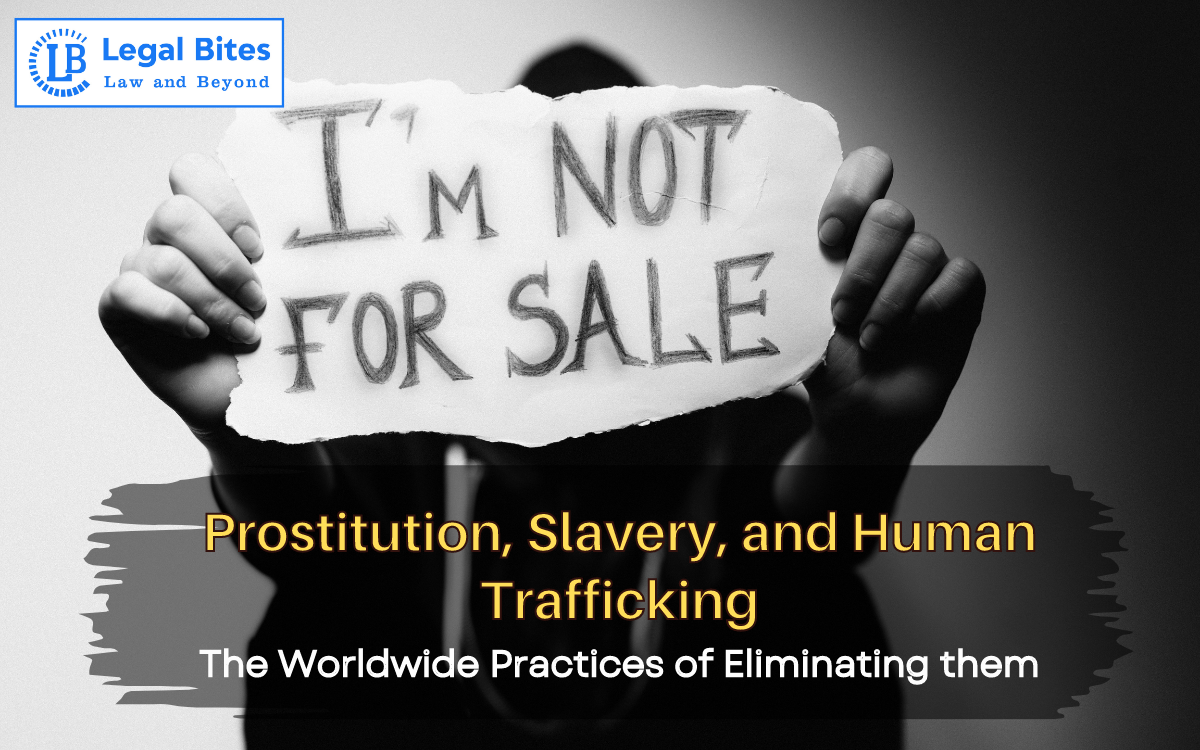 Prostitution, Slavery and Human Trafficking: The Worldwide Practices of Eliminating them