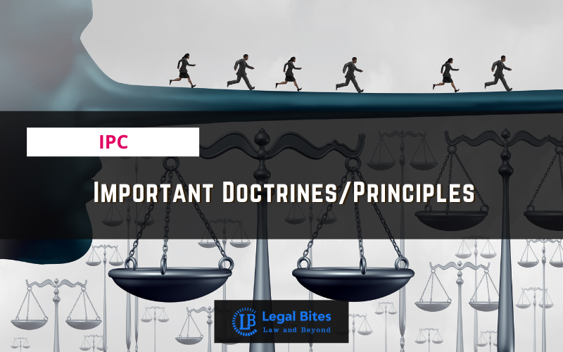 Important Doctrines/Principles under IPC