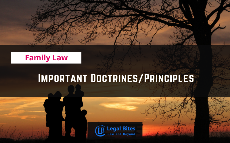 Important Doctrines/Principles under Family Law