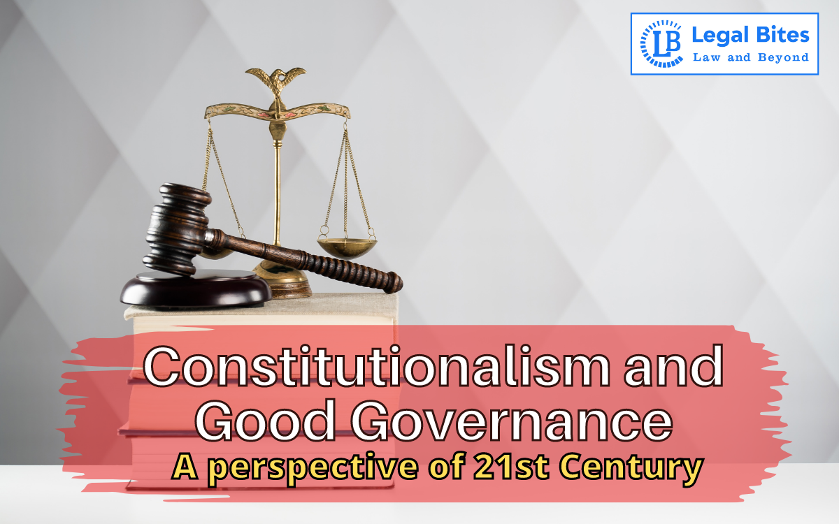 Constitutionalism and Good Governance A perspective of 21st Century