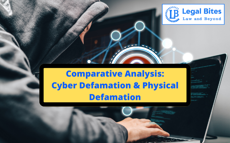 Comparative analysis between Cyber Defamation and Physical Defamation